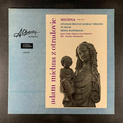 Adam Vaclav Michna z Otradovic, Vaclav Smetacek - Litaniae Beatae Mariae Virginis / Te Deum / Missa Pastoralis (Pour Trois Choeurs Et Orchestre) (Виниловая пластинка)