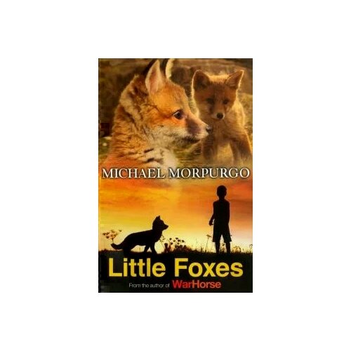 Michael Morpurgo "Little Foxes"