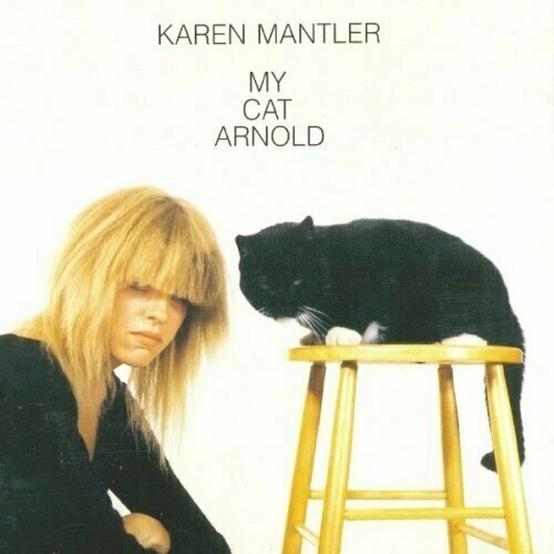 karen mantler karen mantler my cat arnold Виниловая пластинка Karen Mantler - My Cat Arnold - Vinyl. 1 LP