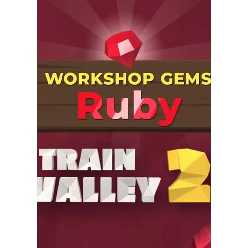 Train Valley 2: Workshop Gems – Ruby (Steam; PC; Регион активации все страны) train valley 2 workshop gems – ruby дополнение [pc цифровая версия] цифровая версия