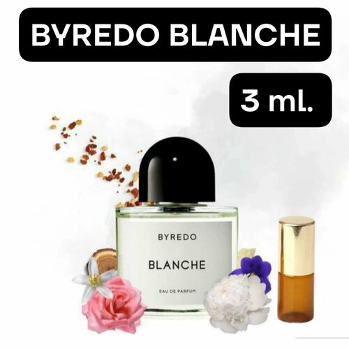 Аромат чистоты и невинности - Byredo Blanche, 3мл