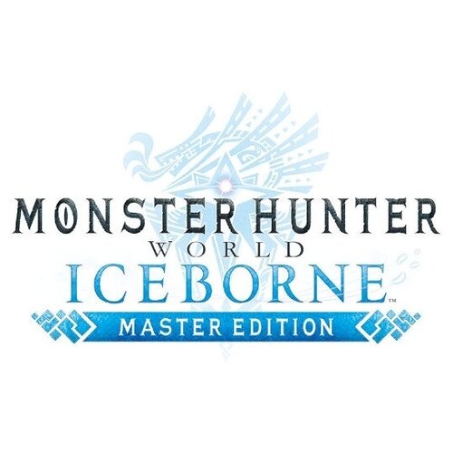 monster hunter world iceborne master edition deluxe Monster Hunter World: Iceborne Master Edition, электронный ключ (активация в Steam, платформа PC), право на использование