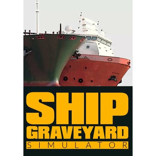 Ship Graveyard Simulator Steam PC Регион активации все страны 1226₽