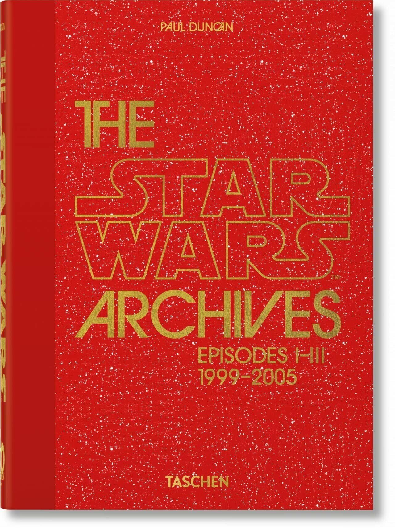 Duncan, Paul "The Star Wars Archives. 1999–2005. 40th Ed."