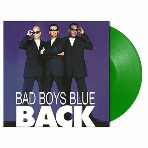 Виниловая пластинка Bad Boys Blue. Back. Green (2 LP)