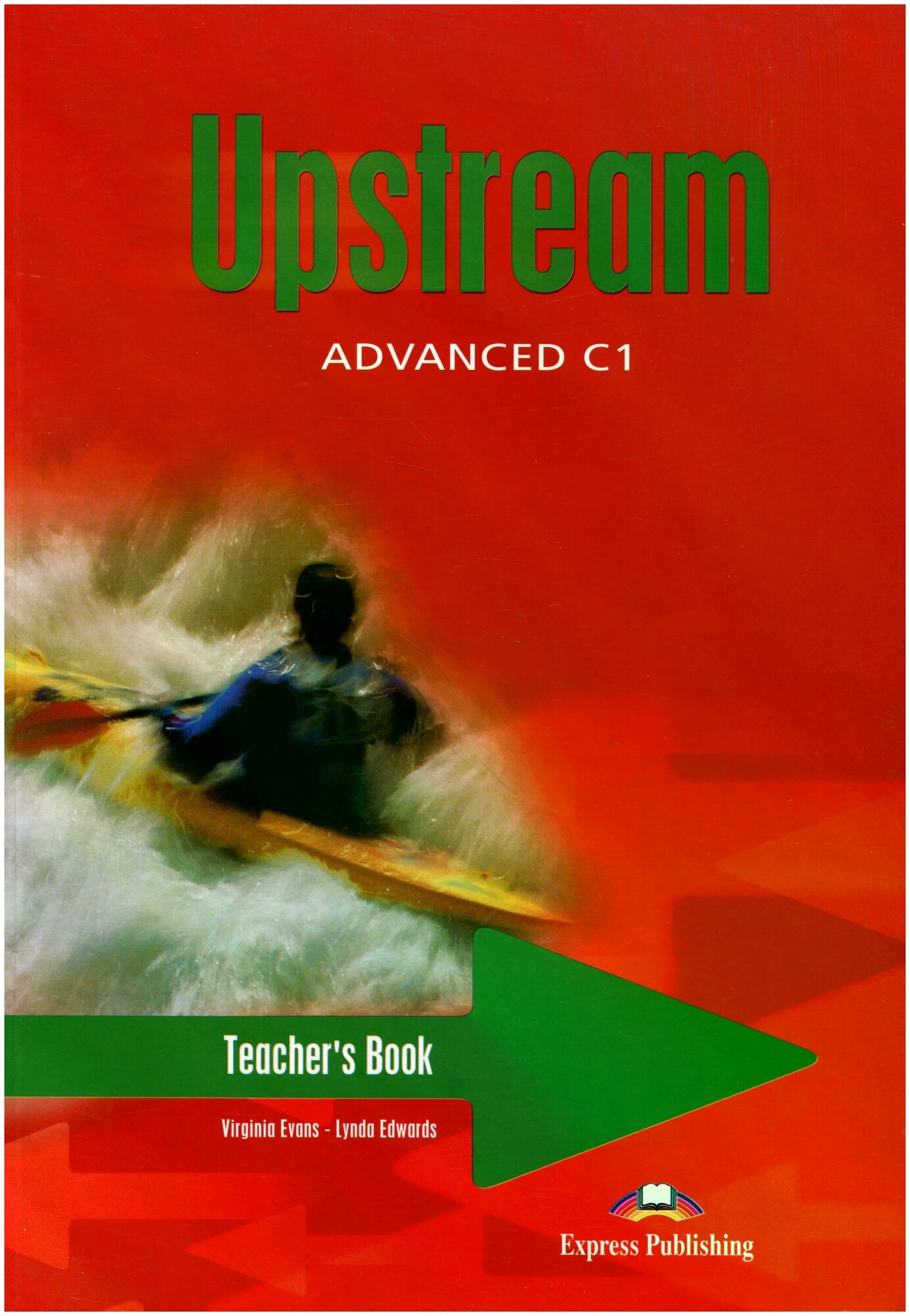 Upstream: Advanced: Teacher`s Book