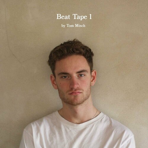 Tom Misch – Beat Tape 1 misch tom