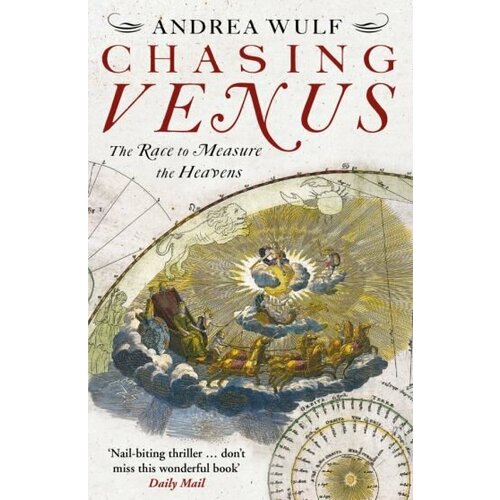 Andrea Wulf - Chasing Venus. The Race to Measure the Heavens