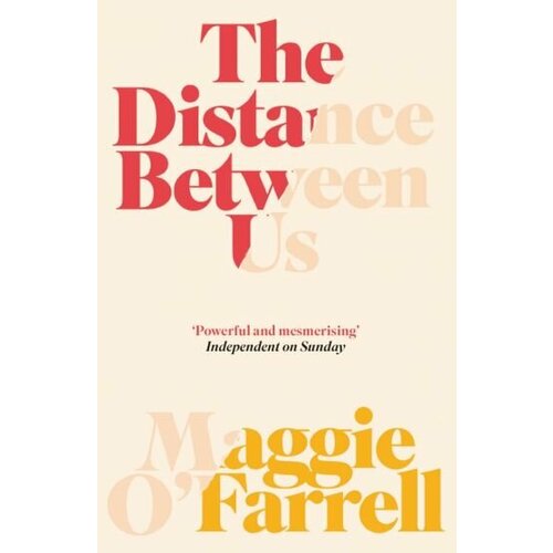 Maggie O`Farrell - The Distance Between Us
