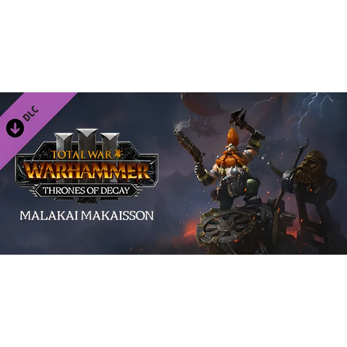 Total War: WARHAMMER III Malakai - Thrones of Decay DLC | Steam | Все страны