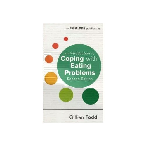 Gillian Todd "An Introduction to Coping with Eating Problems"