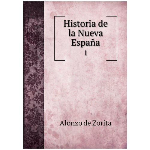 Historia de la Nueva España. 1