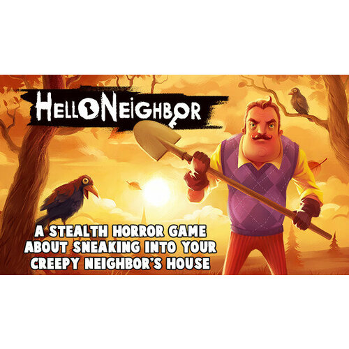 Игра Hello Neighbor для PC (STEAM) (электронная версия)