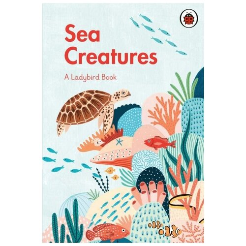 A Ladybird Book: Sea Creatures. A Ladybird Book