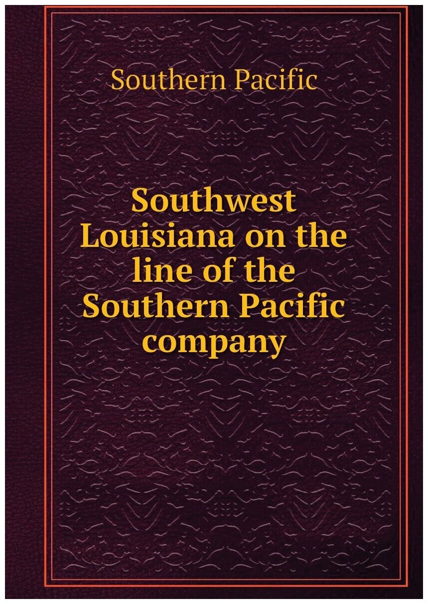 Southwest Louisiana on the line of the Southern Pacific company