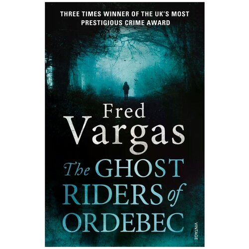 Fred Vargas "The Ghost Riders of Ordebec"