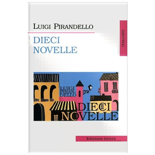 Luigi Pirandello "Dieci Novelli"