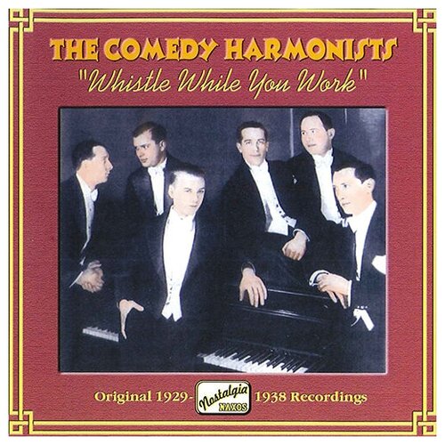 Comedy Harmonists-Whistle While You Work (1929-1938) Naxos CD Deu (Компакт-диск 1шт) charles trenet le coeur de paris 1948 1954 nostalgia cd 1 naxos cd eu компакт диск 1шт