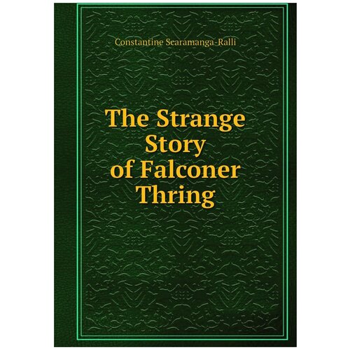 The Strange Story of Falconer Thring