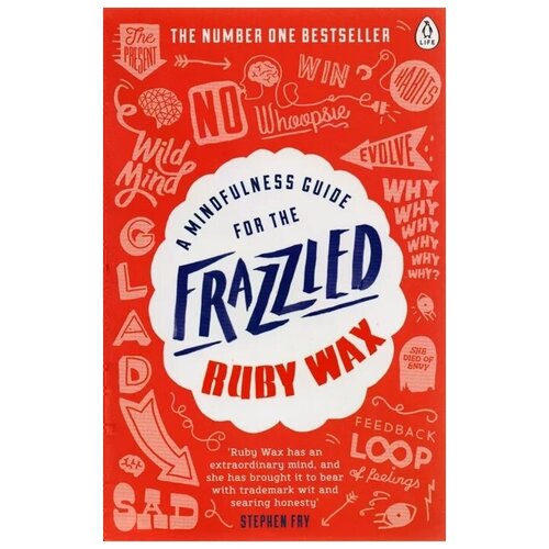Wax R. "A Mindfulness Guide for the Frazzled"