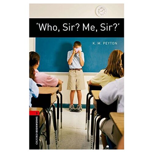 Peyton K.M. ""Who, Sir? Me, Sir?". Stage 3"