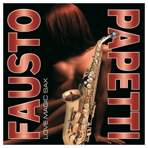 audio cd papetti fausto musica nel mondo Bomba Music Fausto Papetti. Love Magic Sax (виниловая пластинка)