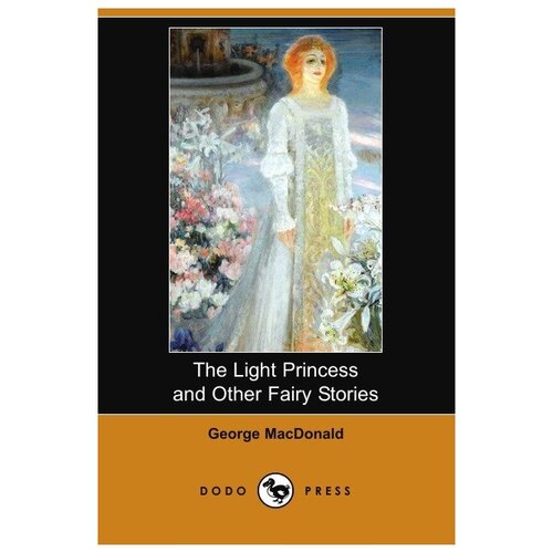 The Light Princess and Other Fairy Stories