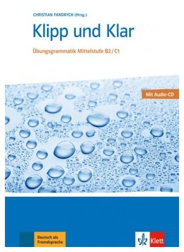 Klipp und Klar. Übungsgrammatik Mittelstufe B2-C1 + Audio - фото №1