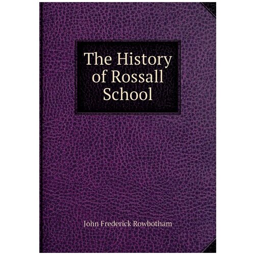 The History of Rossall School