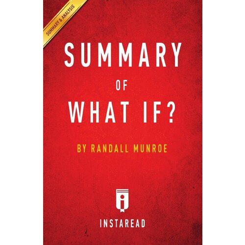 Summary of What If. by Randall Munroe | Includes Analysis