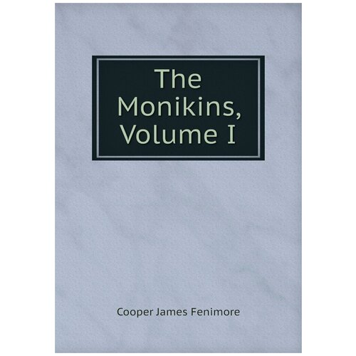 The Monikins, Volume I