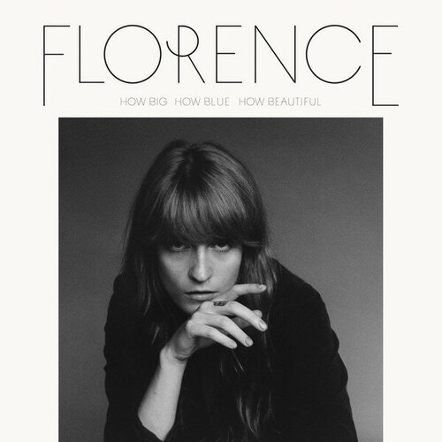 Florence + The Machine Виниловая пластинка Florence + The Machine How Big How Blue How Beautiful виниловая пластинка sevdaliza raving dahlia solid blue lp