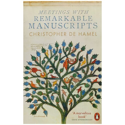 Christopher de Hamel "Meetings with Remarkable Manuscripts: Twelve Journeys into the Medieval World"