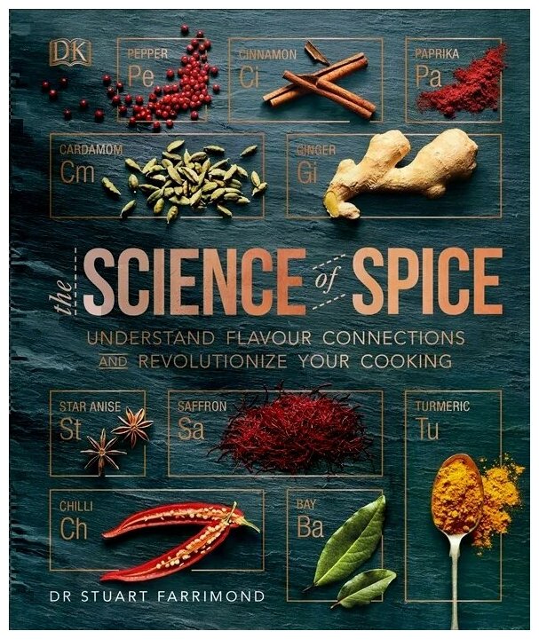The Science of Spice Understand Flavour Connections and Revolutionize your Cooking - фото №1