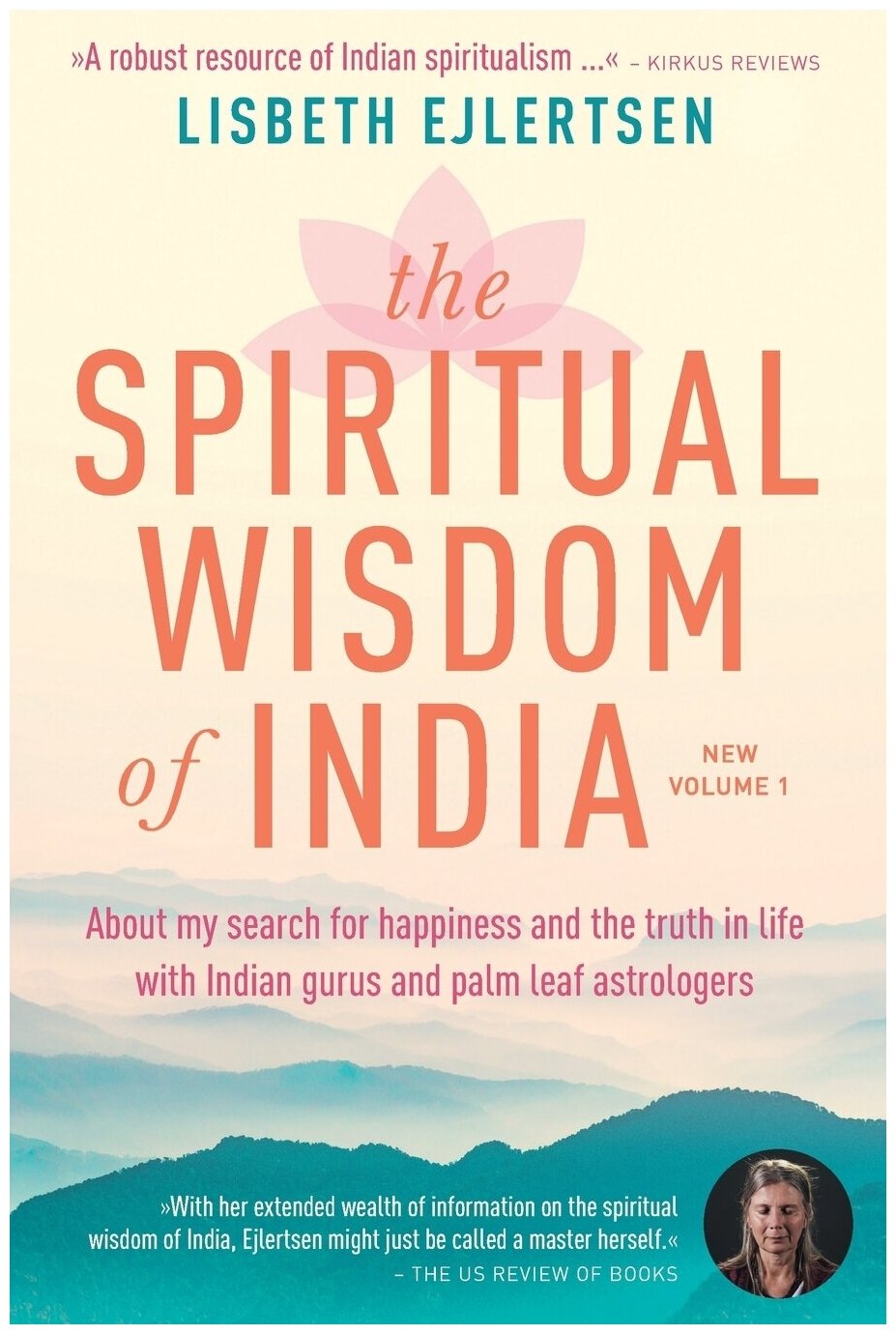 The Spiritual Wisdom of India, New Volume 1. About my search for happiness and the truth in life with Indian gurus and palm leaf astrologers