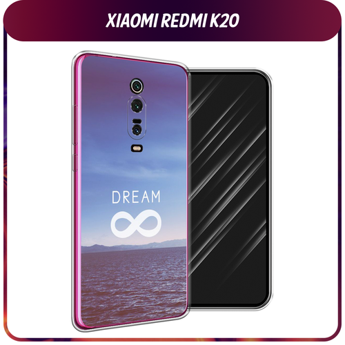 Силиконовый чехол на Xiaomi Redmi K20/K20 Pro/Xiaomi Mi 9T/9T Pro / Сяоми Редми К20 Dream бесконечность силиконовый чехол на xiaomi redmi k20 k20 pro xiaomi mi 9t 9t pro сяоми редми к20 chillin killin