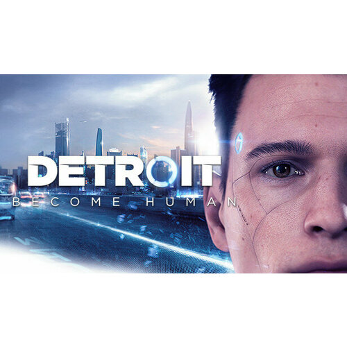 Игра Detroit: Become Human для PC (STEAM) (электронная версия)