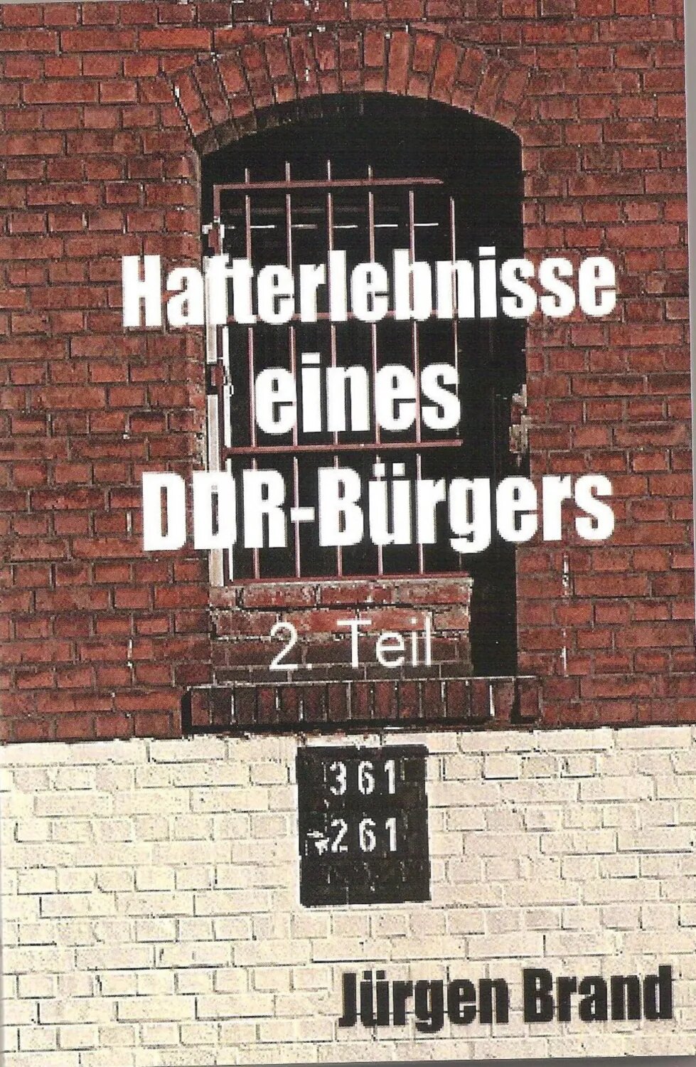 Hafterlebnisse eines DDR-Bürgers 2. Teil [Цифровая книга]