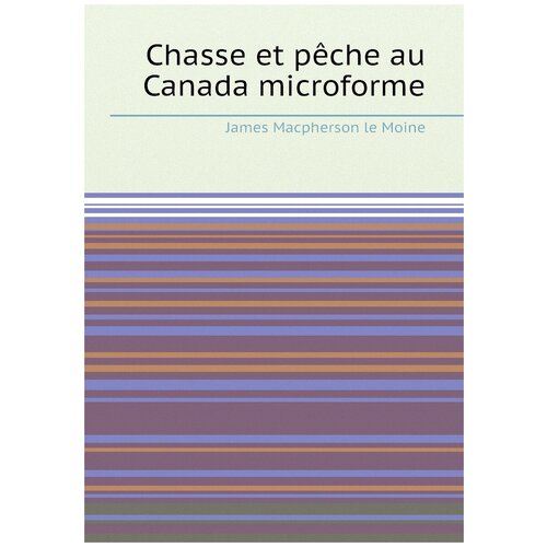 Chasse et pêche au Canada microforme