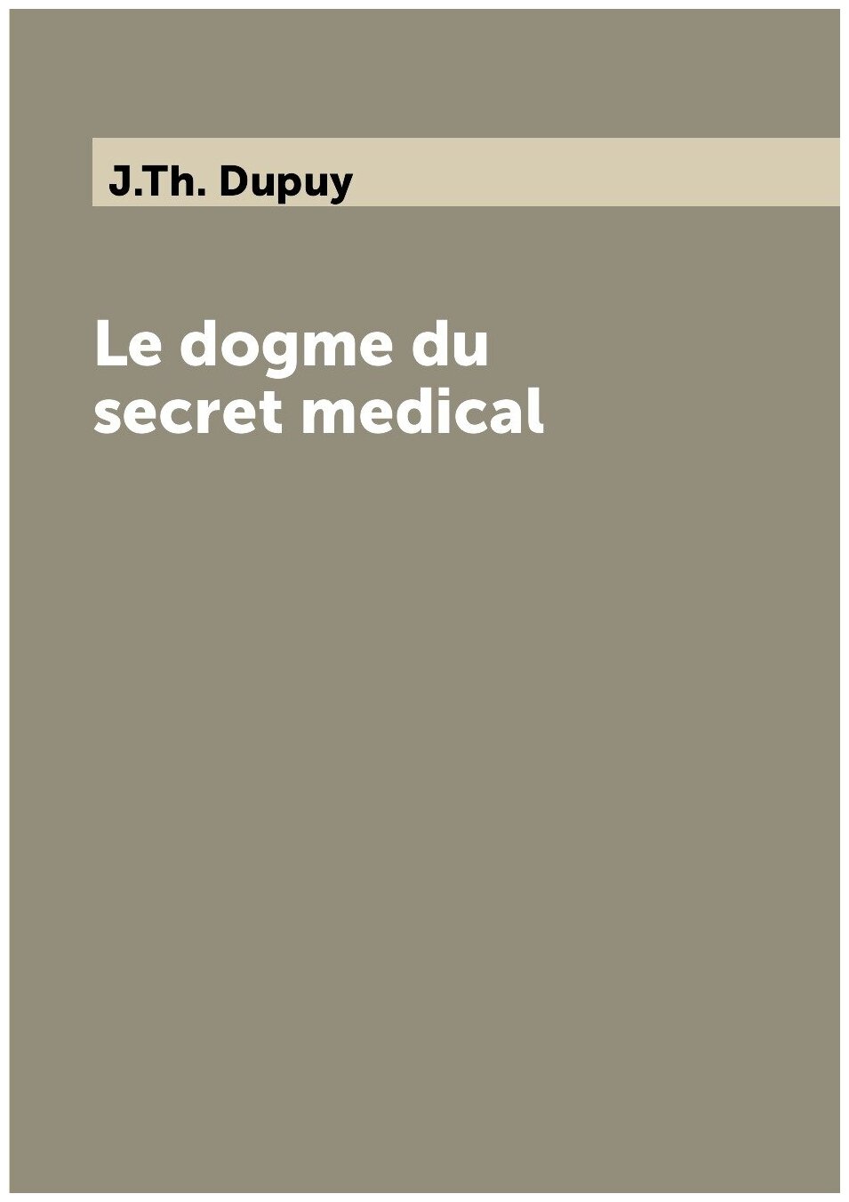 Le dogme du secret medical