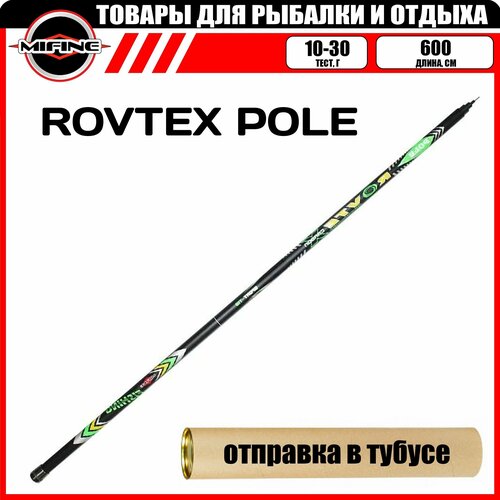 Удилище MIFINE ROVTEX POLE 6.0м (10-30гр) без колец, маховая удочка для рыбалки удилище рыболовное mifine syntium 5 0м без колец 9 33гр телескопическая удочка для рыбалки