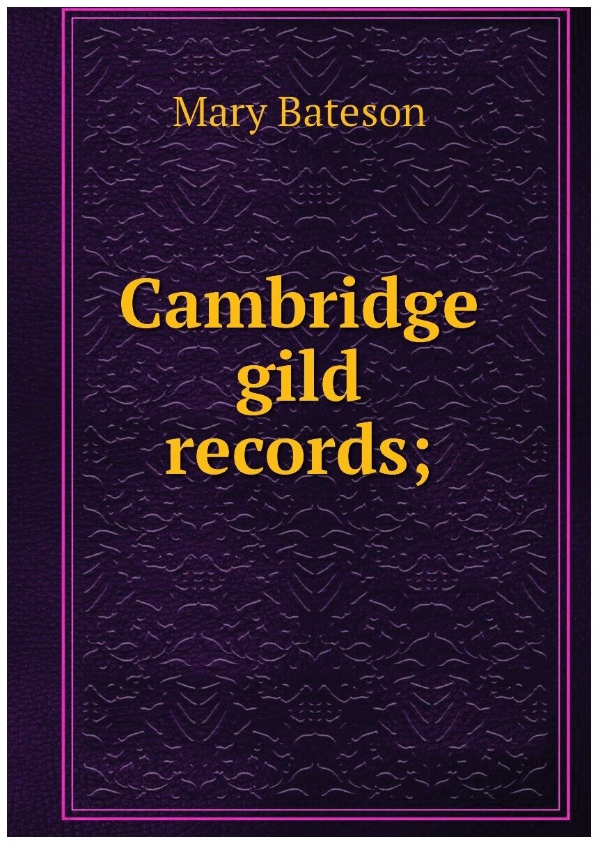 Cambridge gild records;