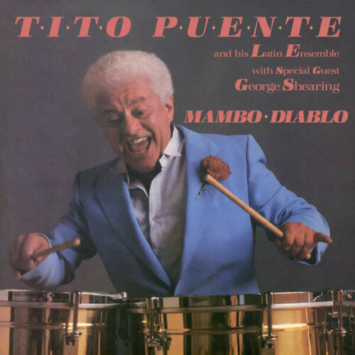 Виниловая пластинка Tito Puente And His Latin Ensemble Special Guest George Shearing - Mambo Diablo (Black Vinyl LP) виниловая пластинка joy joy and tears lp