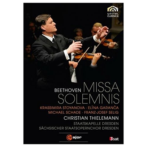 BEETHOVEN, L. van: Missa Solemnis (Stoyanova, Garanca, Schade, Selig, Dresden Staatskapelle, Thielemann)