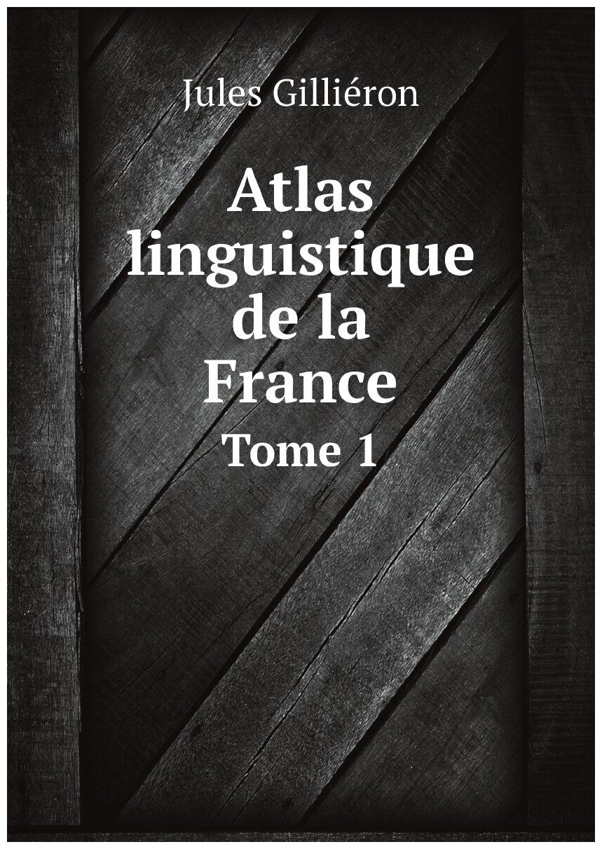 Atlas linguistique de la France. Suppléments par J. Gilliéron et E. Edmont. Tome 1