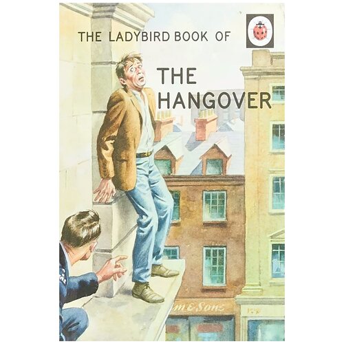 Hazeley Jason "The Ladybird Book of the Hangover"