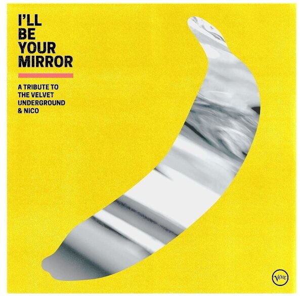 Various Artists - I'll Be Your Mirror - A Tribute To The Velvet Underground & Nico (602435772219)