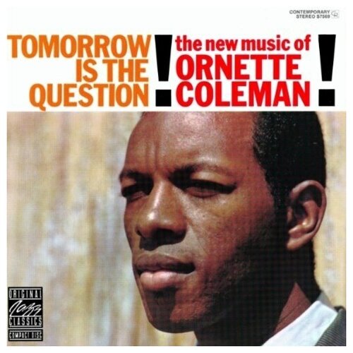 Виниловая пластинка Ornette Coleman - Tomorrow Is The Question! Contemporary Records Acoustic Sounds Series LP (1 LP) zevin gabrielle tomorrow and tomorrow and tomorrow