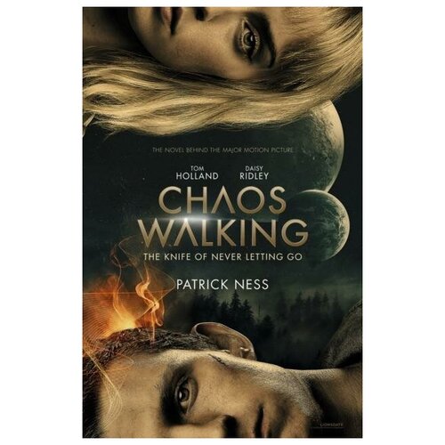 Ness Patrick. Chaos Walking. The Knife of Never Letting Go