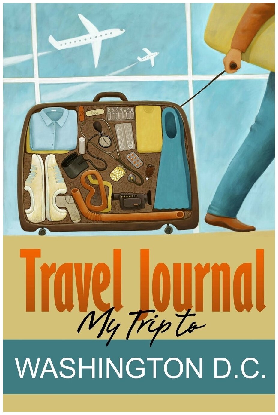 Travel Journal. My Trip to Washington D. C.